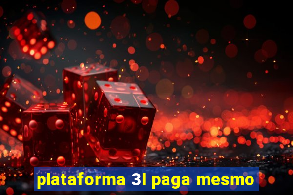 plataforma 3l paga mesmo